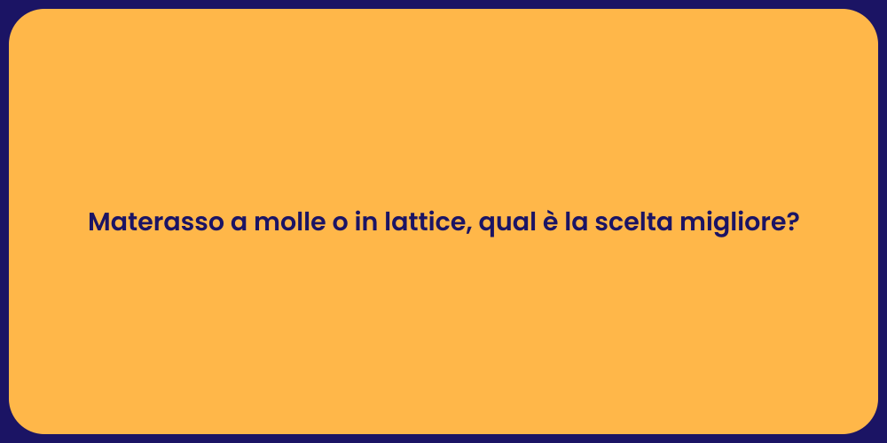 Materasso a molle o in lattice, qual è la scelta migliore?