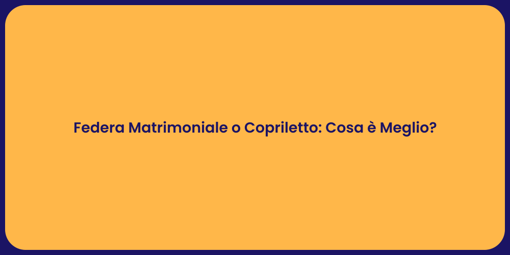 Federa Matrimoniale o Copriletto: Cosa è Meglio?