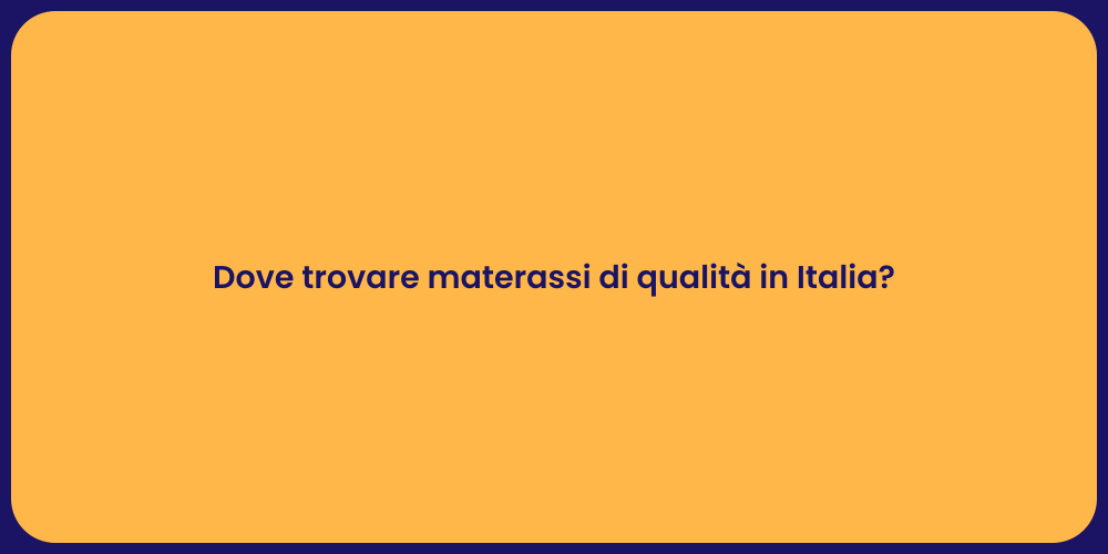 Dove trovare materassi di qualità in Italia?