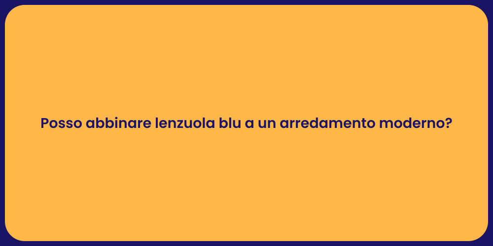 Posso abbinare lenzuola blu a un arredamento moderno?