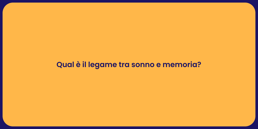 Qual è il legame tra sonno e memoria?