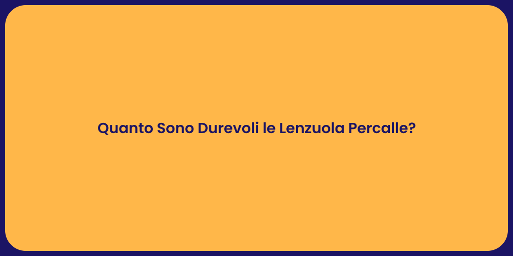 Quanto Sono Durevoli le Lenzuola Percalle?