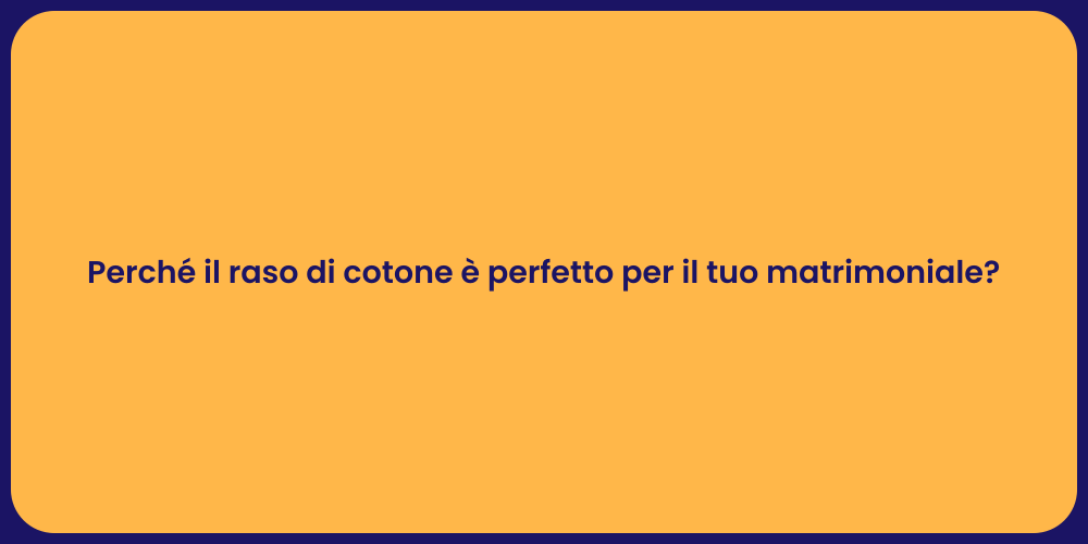 Raso di Cotone: La Scelta Perfetta per Te