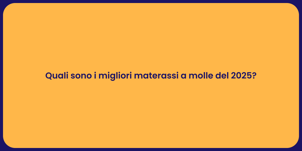 Quali sono i migliori materassi a molle del 2025?