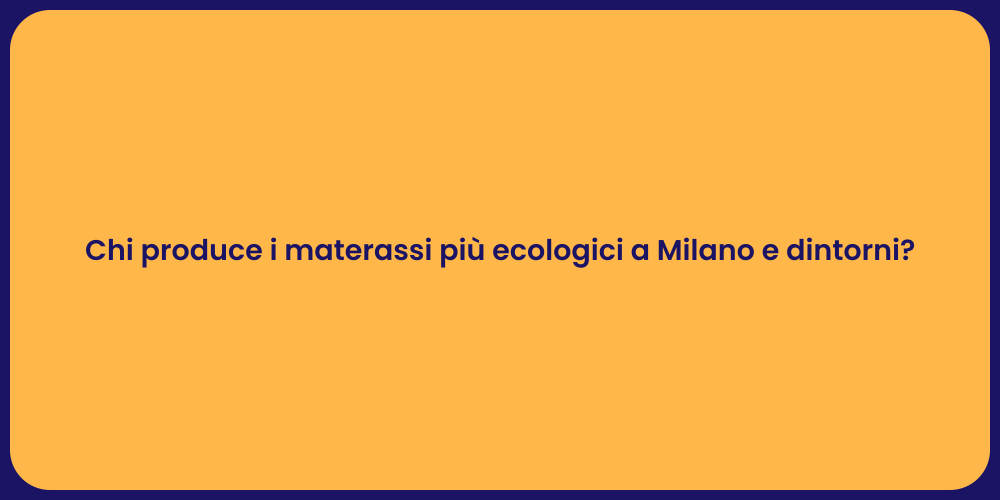 Chi produce i materassi più ecologici a Milano e dintorni?