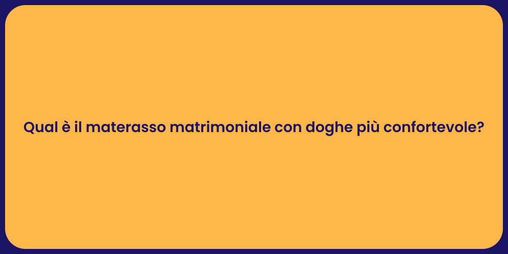Qual è il materasso matrimoniale con doghe più confortevole?