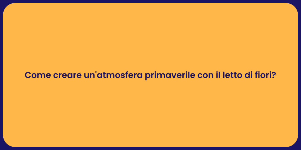 Come creare un'atmosfera primaverile con il letto di fiori?