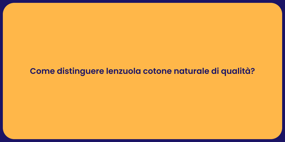 Come distinguere lenzuola cotone naturale di qualità?