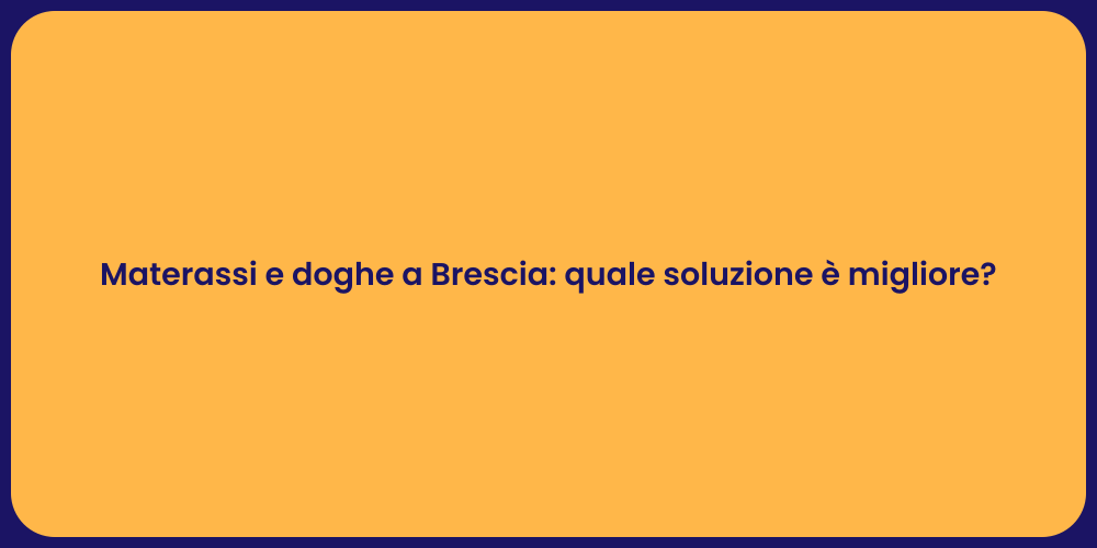 Materassi e doghe a Brescia: quale soluzione è migliore?