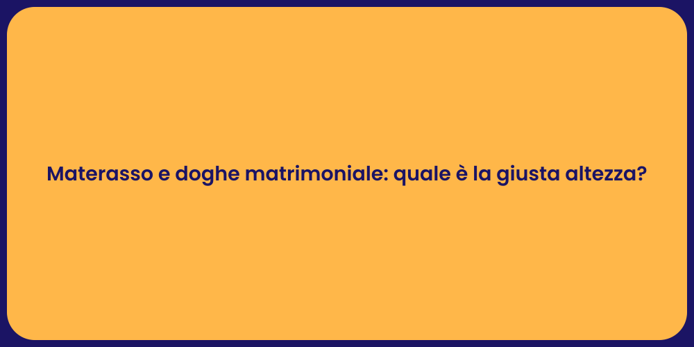 Materasso e doghe matrimoniale: quale è la giusta altezza?