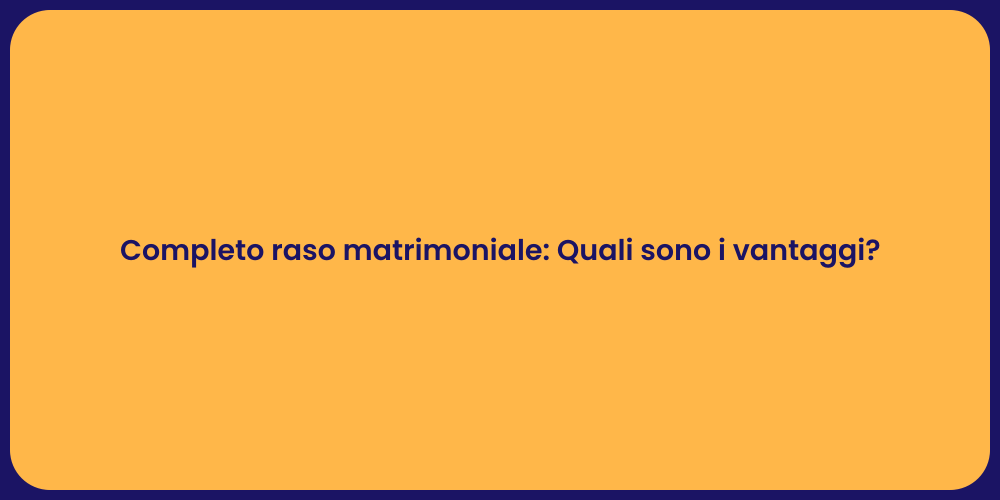Completo raso matrimoniale: Quali sono i vantaggi?