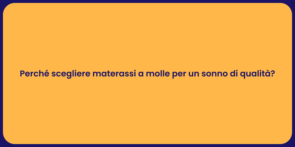 Perché scegliere materassi a molle per un sonno di qualità?