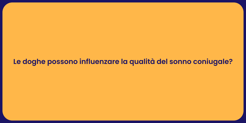 Le doghe possono influenzare la qualità del sonno coniugale?