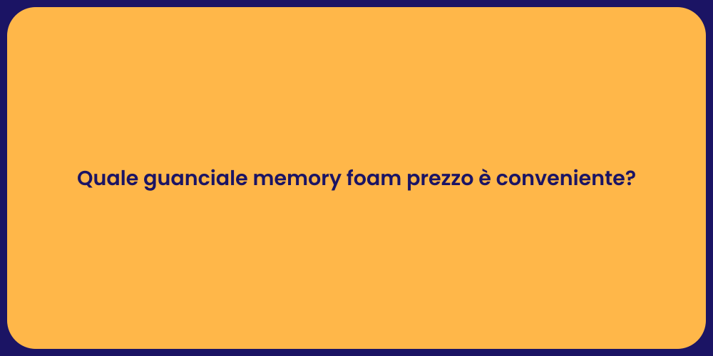 Quale guanciale memory foam prezzo è conveniente?