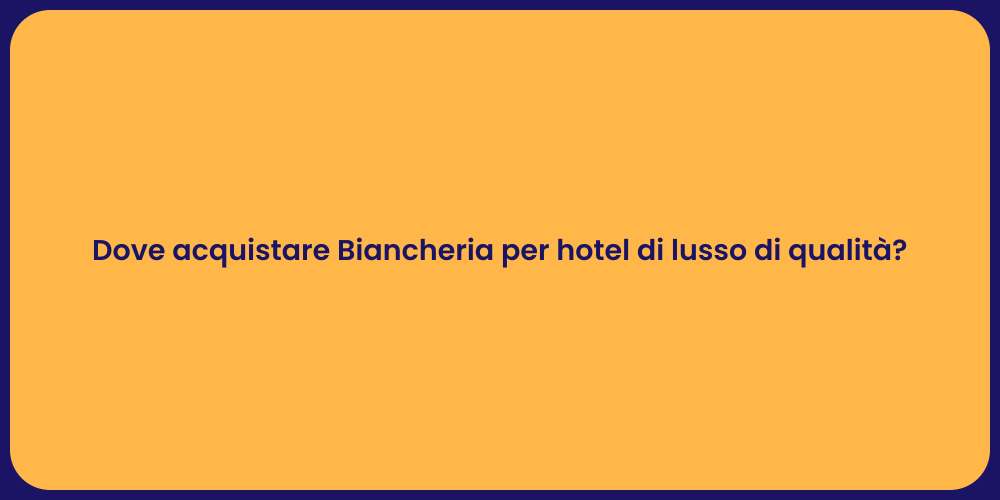 Dove acquistare Biancheria per hotel di lusso di qualità?