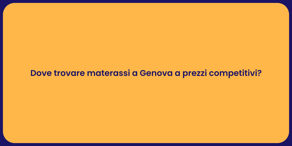 Dove trovare materassi a Genova a prezzi competitivi?