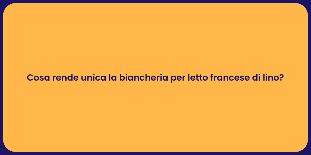 Cosa rende unica la biancheria per letto francese di lino?