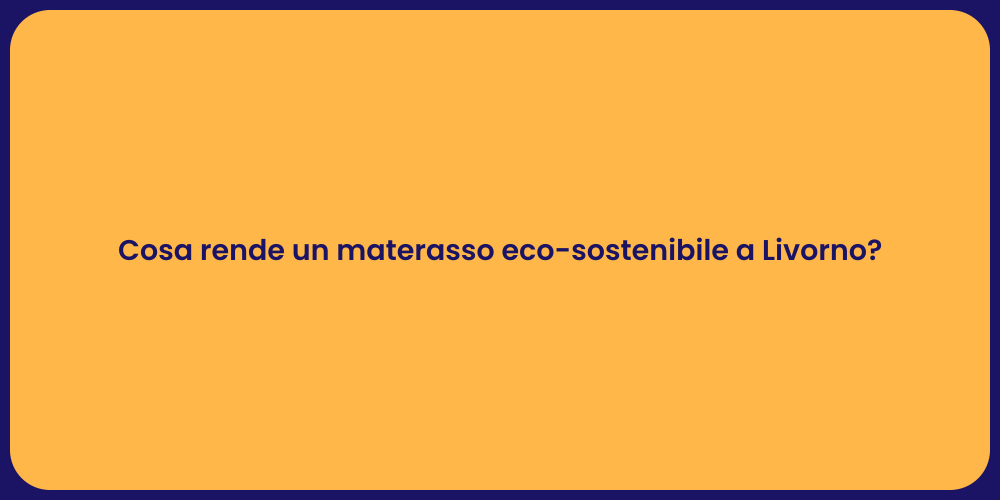 Vantaggi dei Materassi Eco-Sostenibili