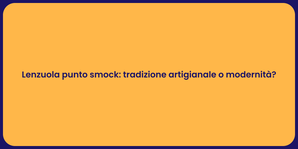 Lenzuola punto smock: tradizione artigianale o modernità?