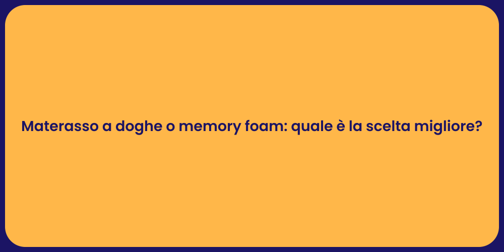Materasso a doghe o memory foam: quale è la scelta migliore?