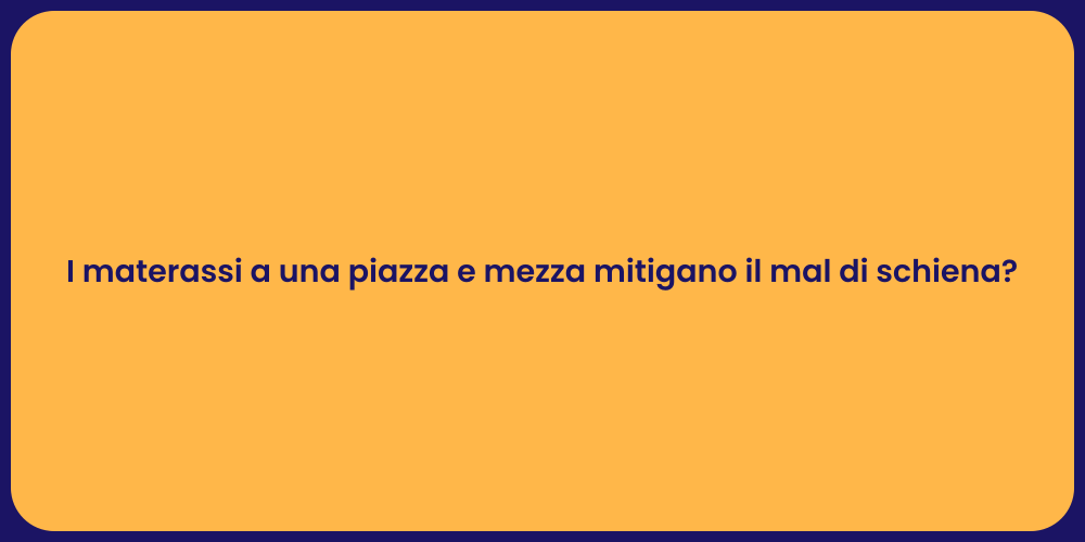 I materassi a una piazza e mezza mitigano il mal di schiena?