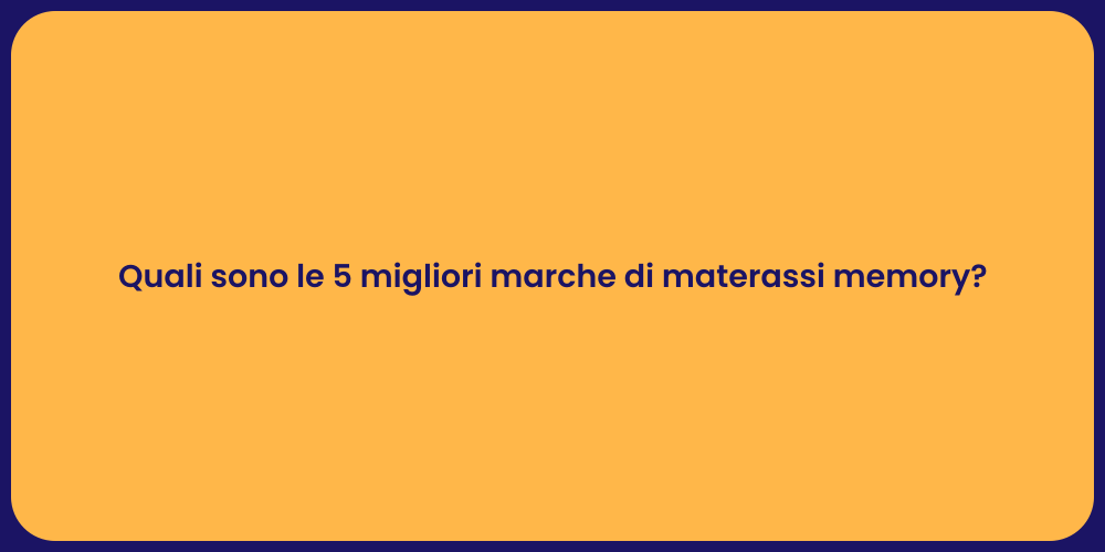 Quali sono le 5 migliori marche di materassi memory?