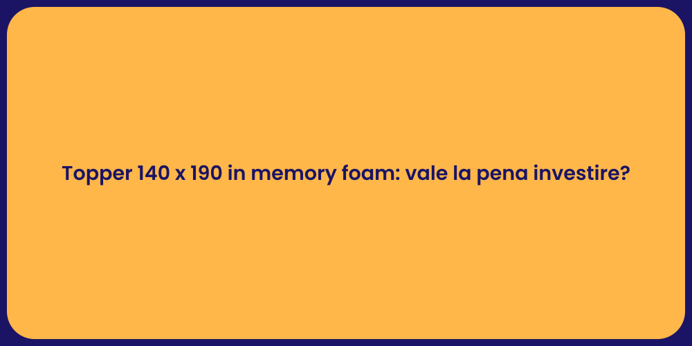Topper 140 x 190 in memory foam: vale la pena investire?