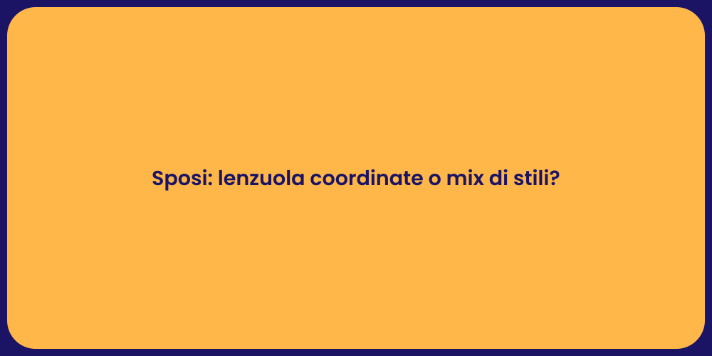 Sposi: lenzuola coordinate o mix di stili?
