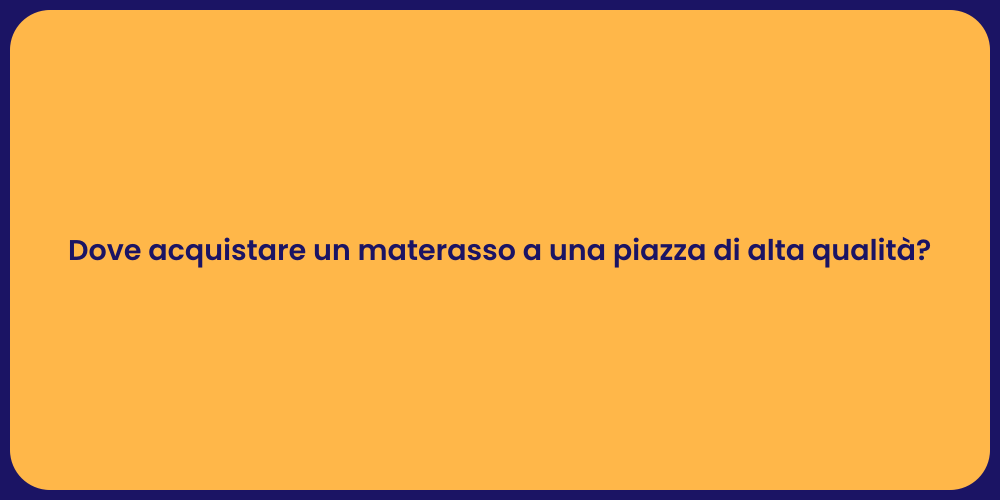 Dove acquistare un materasso a una piazza di alta qualità?