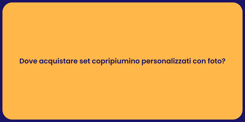 Dove acquistare set copripiumino personalizzati con foto?
