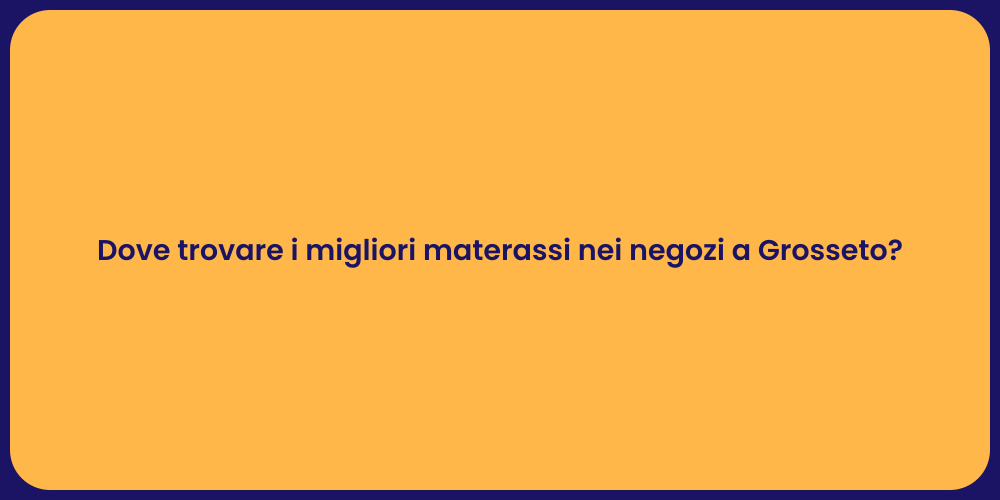 Dove comprare materassi a Grosseto