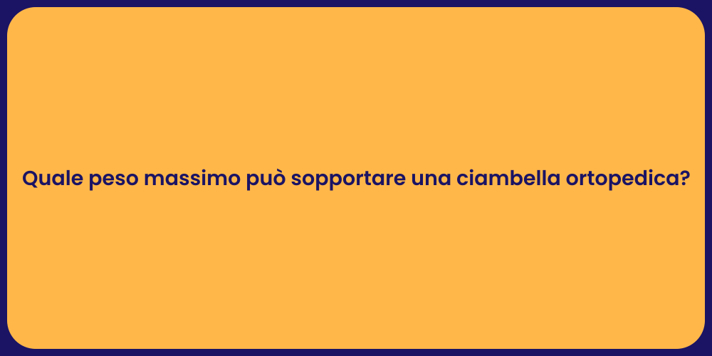 Quale peso massimo può sopportare una ciambella ortopedica?