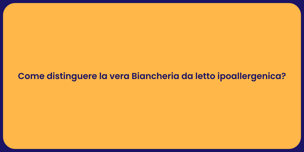 Come distinguere la vera Biancheria da letto ipoallergenica?