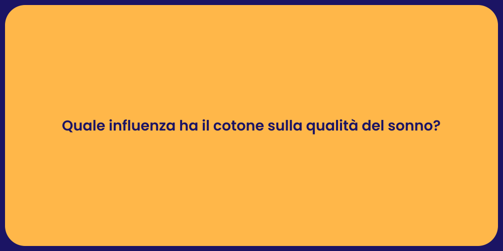 Quale influenza ha il cotone sulla qualità del sonno?