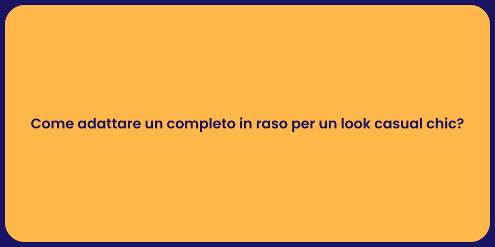 Come adattare un completo in raso per un look casual chic?