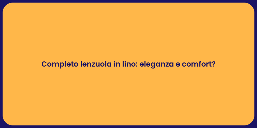 Completo lenzuola in lino: eleganza e comfort?