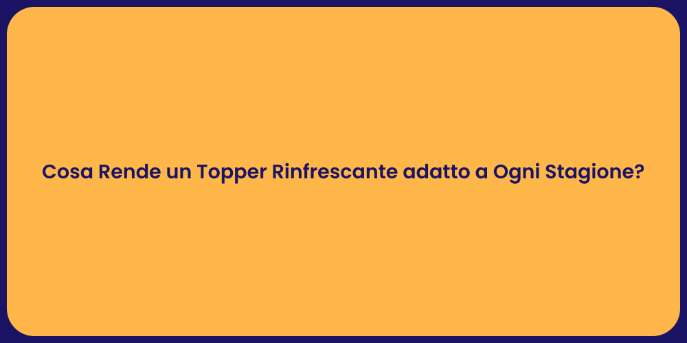 Comfort Notturno: Topper Rinfrescante