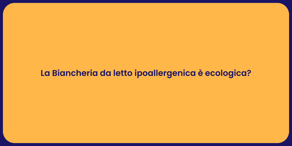 La Biancheria da letto ipoallergenica è ecologica?