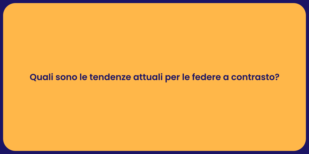 Quali sono le tendenze attuali per le federe a contrasto?