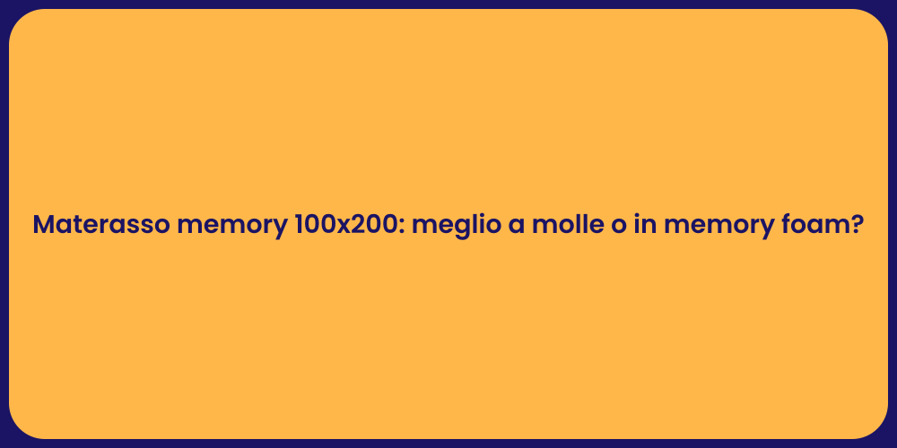 Materasso memory 100x200: meglio a molle o in memory foam?