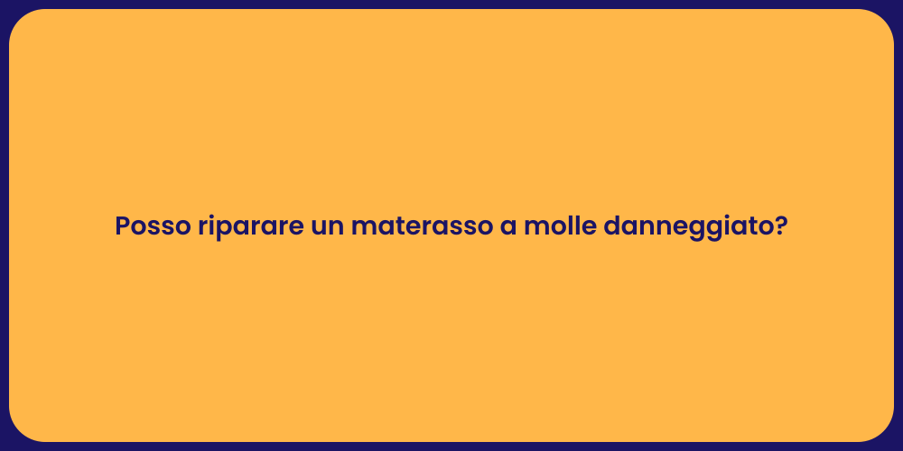 Posso riparare un materasso a molle danneggiato?