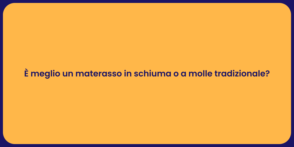 È meglio un materasso in schiuma o a molle tradizionale?