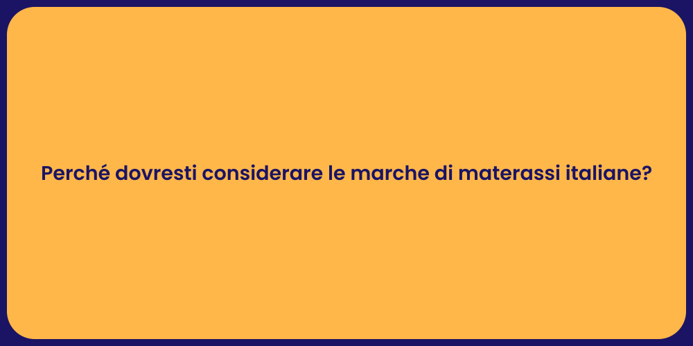 Perché dovresti considerare le marche di materassi italiane?