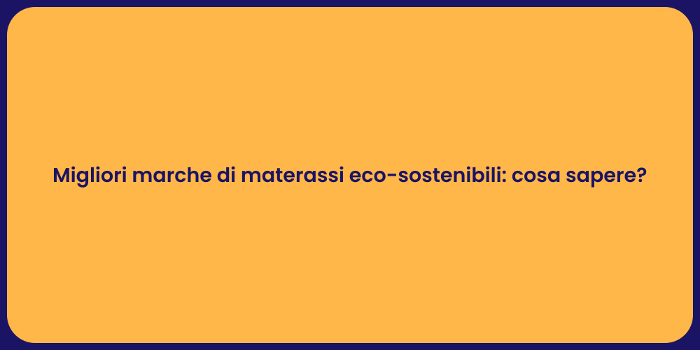 Top Marche di Materassi Sostenibili