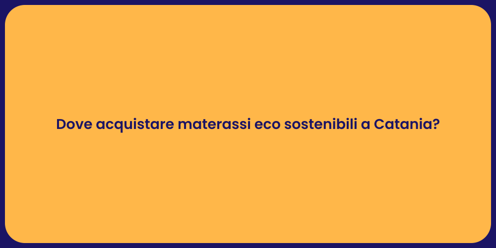 Acquista Materassi Sostenibili a Catania