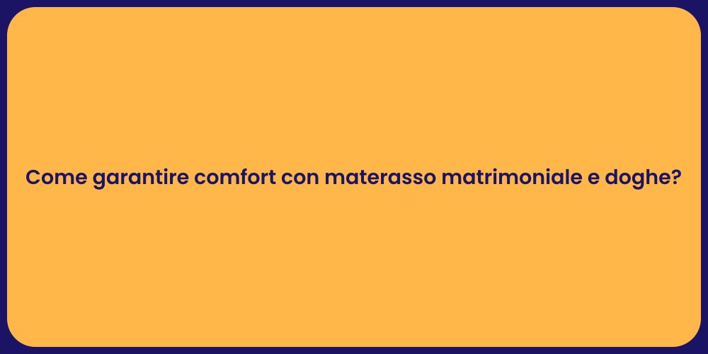 Come garantire comfort con materasso matrimoniale e doghe?