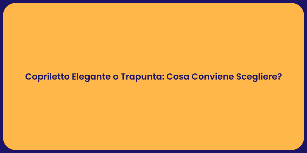 Copriletto Elegante o Trapunta: Cosa Conviene Scegliere?