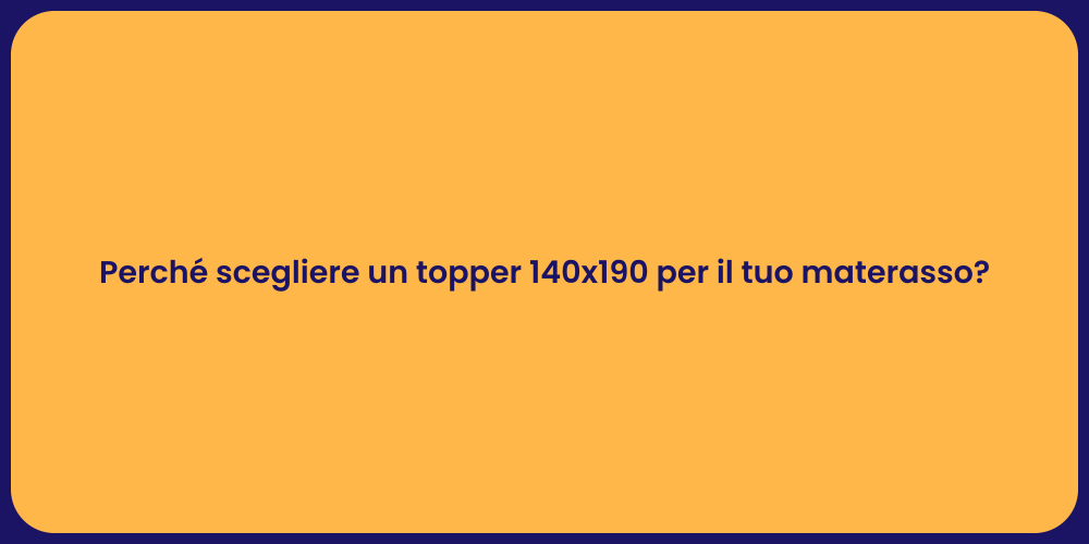 Perché scegliere un topper 140x190 per il tuo materasso?