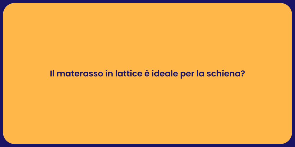 Il materasso in lattice è ideale per la schiena?