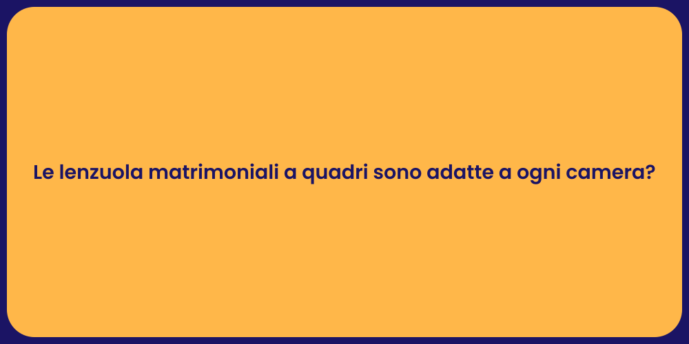Le lenzuola matrimoniali a quadri sono adatte a ogni camera?